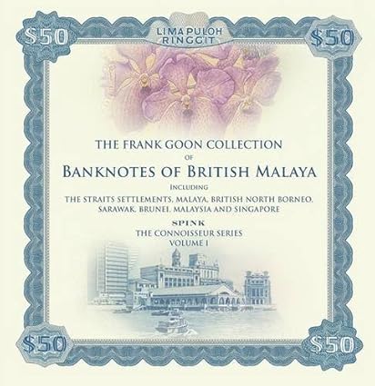 Banknotes of British Malaya: Volume 1: Including the Straits Settlements, Malaya, British ...