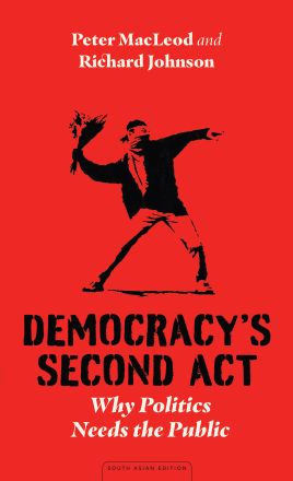Democracy’s Second Act: Why Politics Needs the Public
