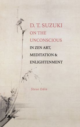 D. T. Suzuki on the Unconscious in Zen Art, Meditation, and Enlightenment