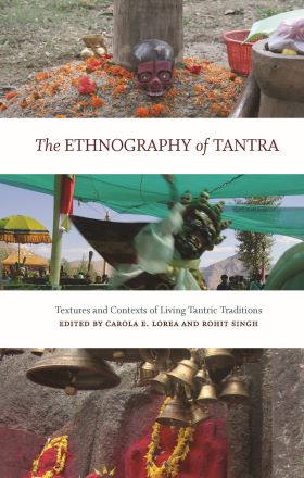 The Ethnography of Tantra: Textures and Contexts of Living Tantric Traditions