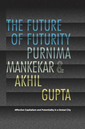 The Future of Futurity: Affective Capitalism and Potentiality in a Global City