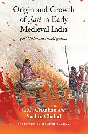 Origin and Growth of Satī in Early Medieval India: A Historical Investigation