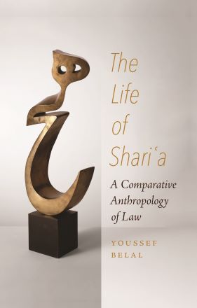 The Life of Shariʿa: A Comparative Anthropology of Law