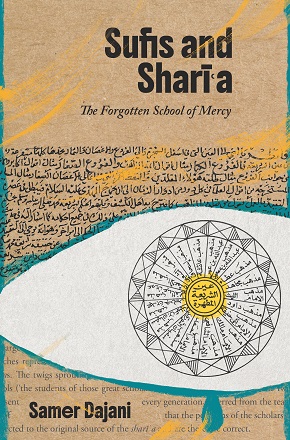 Sufis and Sharīʿa: The Forgotten School of Mercy