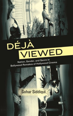 Déjà Viewed: Nation, Gender, and Genre in Bollywood Remakes of Hollywood Cinema ...