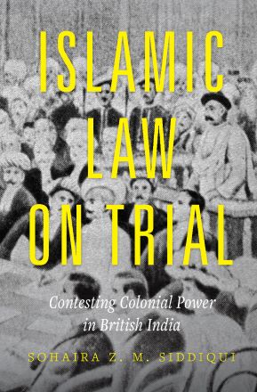 Islamic Law on Trial: Contesting Colonial Power in British India