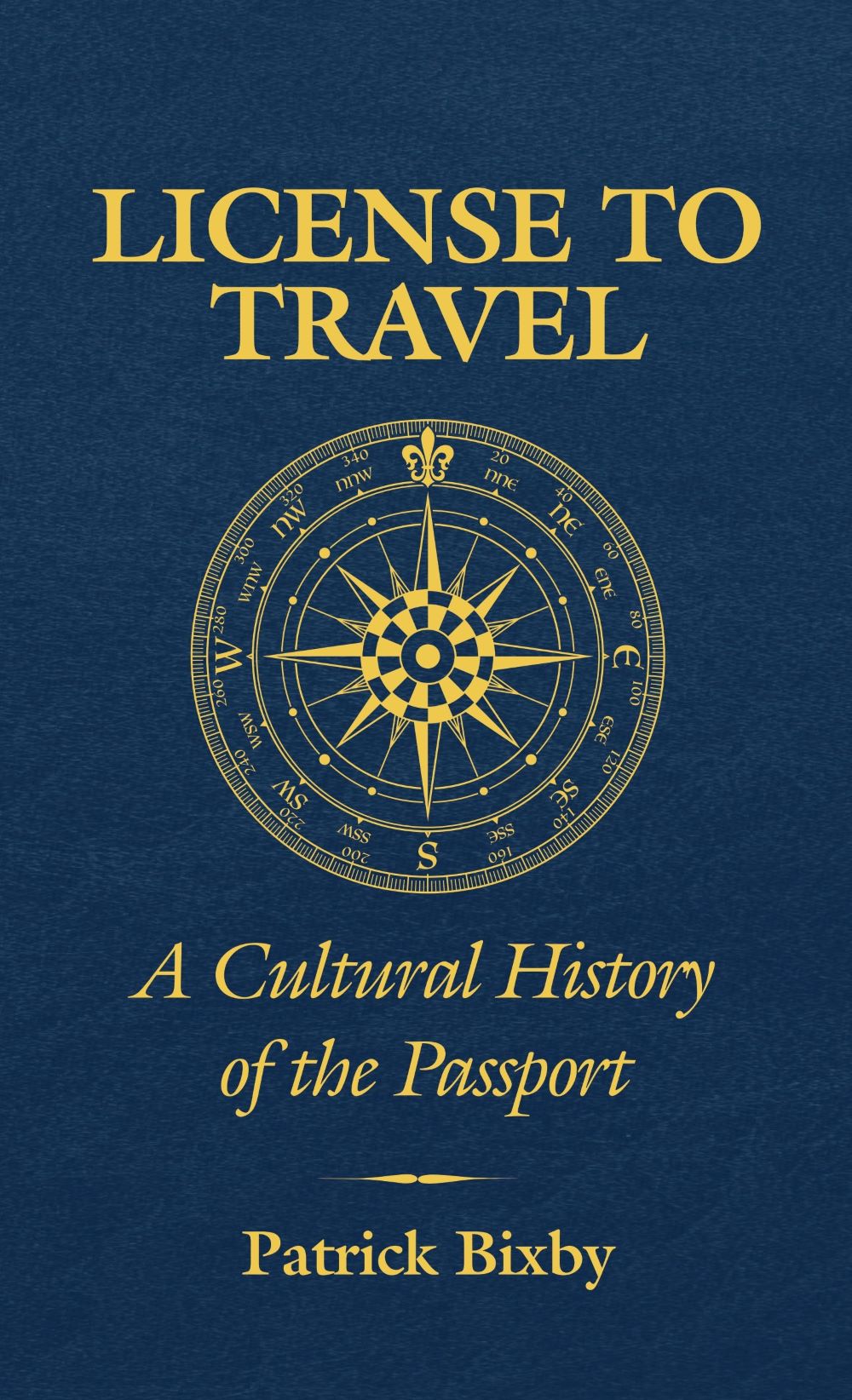 License to Travel: A Cultural History of the Passport