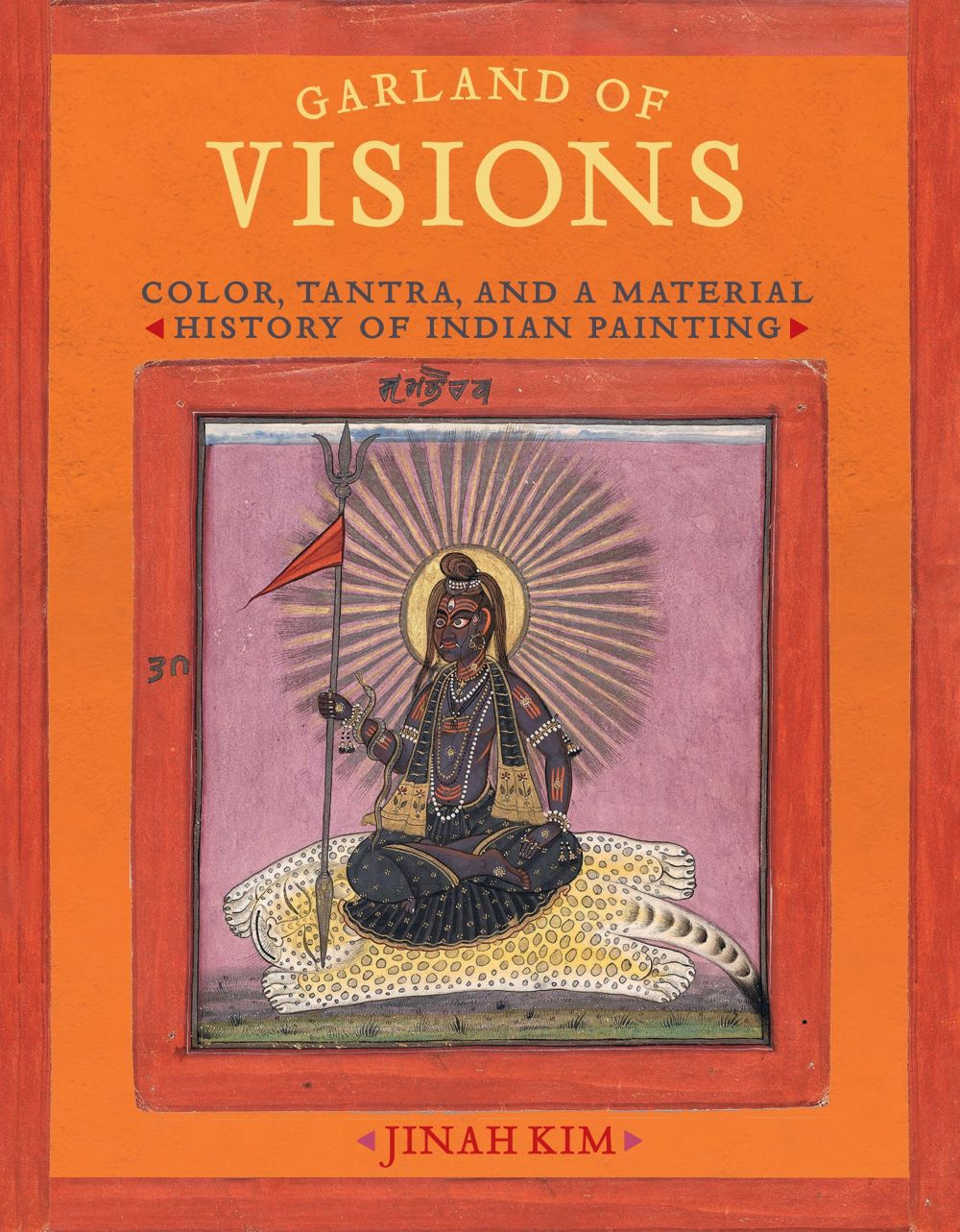 Garland of Visions: Color, Tantra, and a Material History of Indian Painting