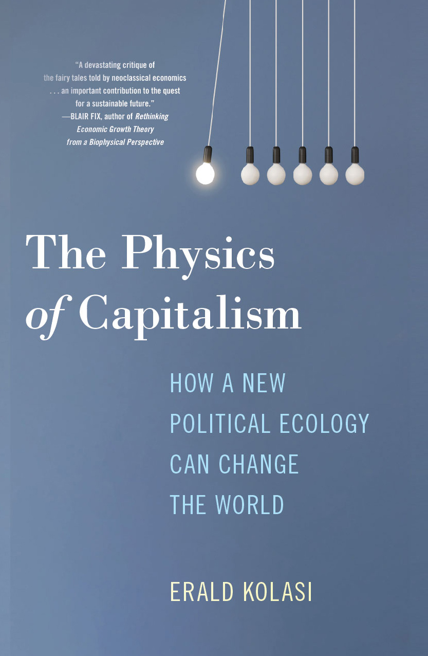 The Physics of Capitalism: How a New Political Ecology Can Change the World