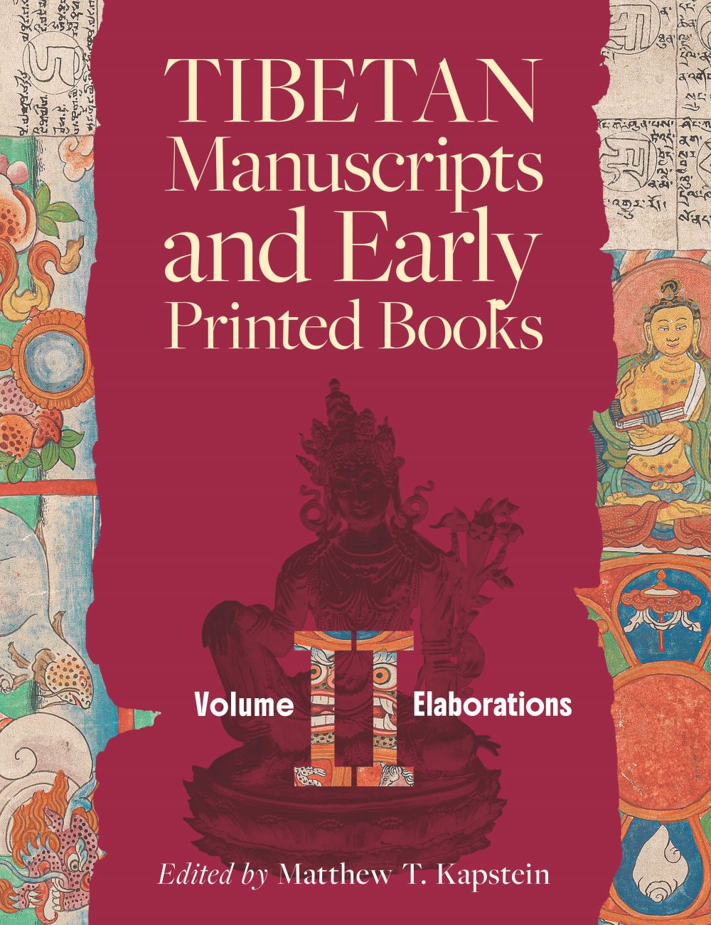 Tibetan Manuscripts and Early Printed Books, Volume II: Elaborations