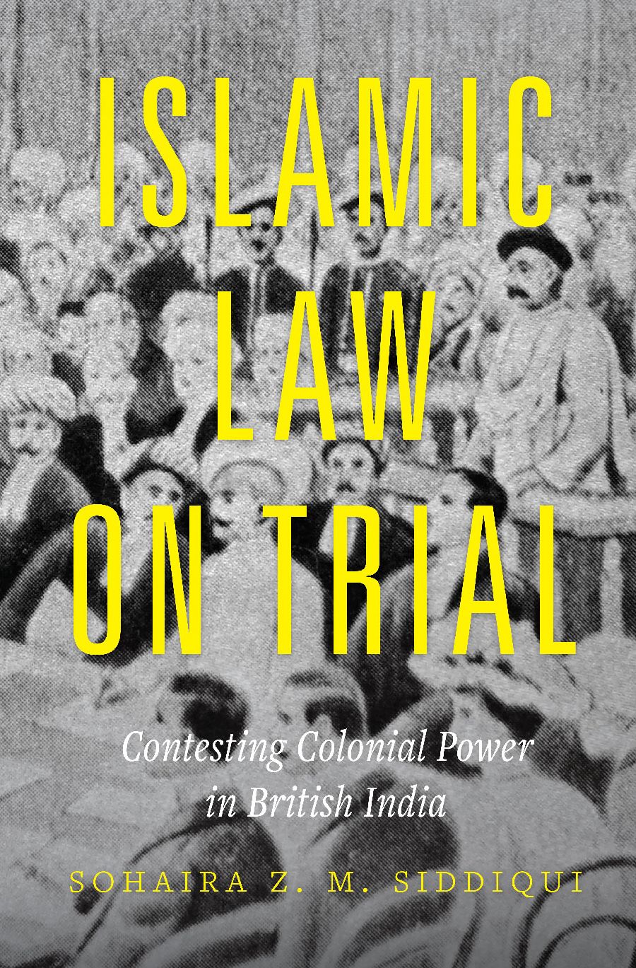 Islamic Law on Trial: Contesting Colonial Power in British India